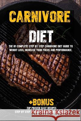 Carnivore diet: The #1 Beginners Guide to Weight loss, Increase Focus, Energy, Fight High Blood Pressure, Diabetes or Heal Digestive S Becky Parker 9780359670703 Lulu.com - książka