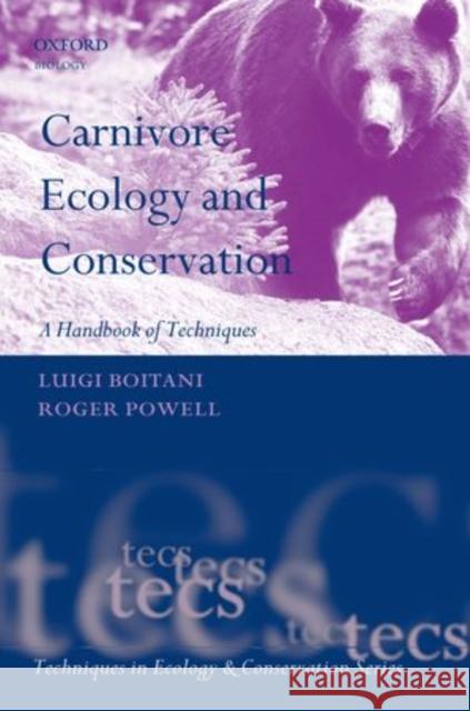 Carnivore Ecology and Conservation: A Handbook of Techniques Boitani, Luigi 9780199558520 Oxford University Press - książka