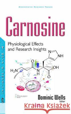 Carnosine: Physiological Effects & Research Insights Dominic Wells 9781536101362 Nova Science Publishers Inc - książka