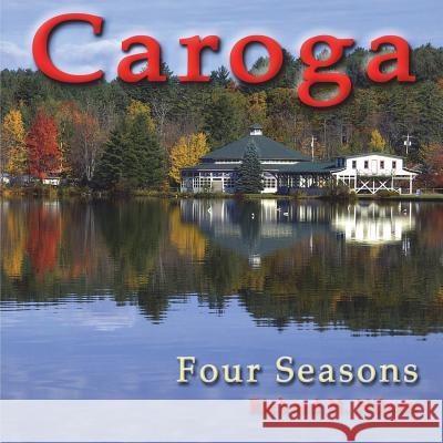 Caroga: Four Seasons Richard H. Nilsen 9781387869480 Lulu.com - książka