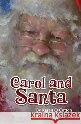 Carol and Santa Karen Cotton Dave Shelles 9780578400334 Mrs. Karen O. Cotton - książka