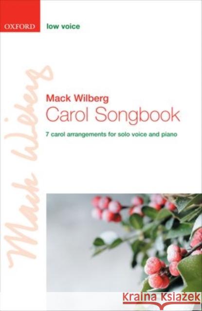 Carol Songbook: Low voice : 7 carol arrangements for low voice and piano Mack Wilberg   9780193372009 Oxford University Press - książka