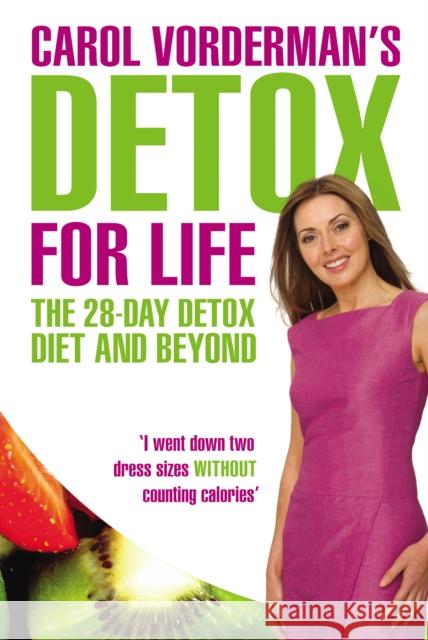 Carol Vorderman's Detox for Life: The 28 Day Detox Diet and Beyond Carol Vorderman 9780753516812 Ebury Publishing - książka