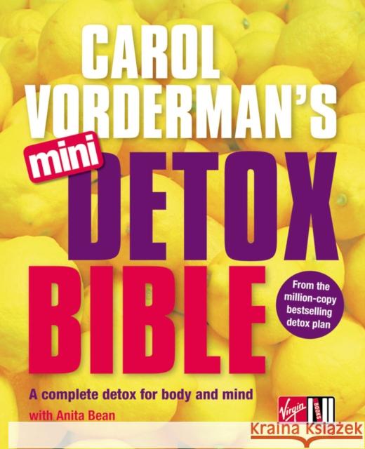 Carol Vorderman's Mini Detox Bible: A complete detox for body and mind Carol Vorderman 9780753511190 Ebury Publishing - książka