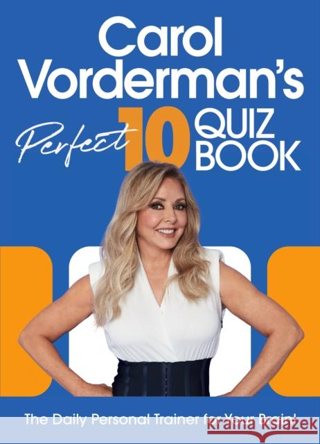 Carol Vorderman’s Perfect 10 Quiz Book Carol Vorderman 9781529917925 Ebury Publishing - książka