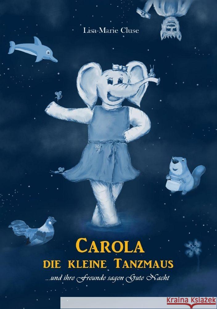 CAROLA DIE KLEINE TANZMAUS Cluse, Lisa-Marie 9783347682221 tredition - książka