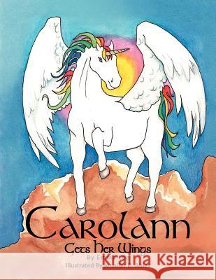 Carolann Gets Her Wings Emma Lee 9781465337436 Xlibris Corporation - książka