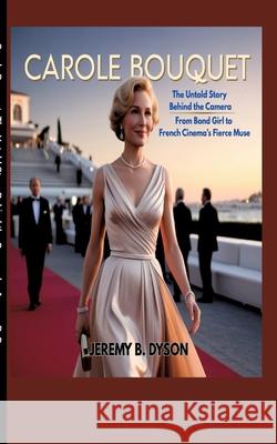 Carole Bouquet B. DYSON, JEREMY 9783384679024 Blessies Writes Publication - książka