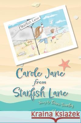 Carole Jane from Starfish Lane Diane Twomley Cheryl Grant 9781953021977 Belle Isle Books - książka