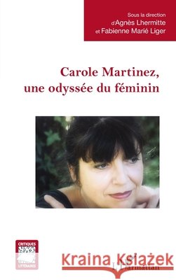 Carole Martinez, une odyss?e du f?minin Agn?s Lhermitte Fabienne Mari 9782336420554 Editions L'Harmattan - książka