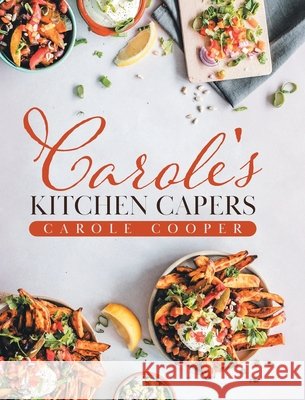 Carole's Kitchen Capers Carole Cooper 9780228844242 Tellwell Talent - książka