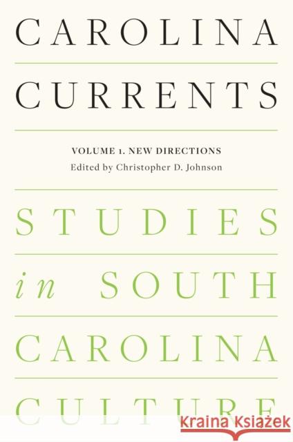 Carolina Currents, Studies in South Carolina Culture: Volume 1. New Directions  9781643364636 University of South Carolina Press - książka