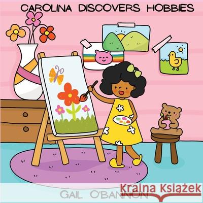 Carolina Discovers Hobbies Bambi Drawings Gail O'Bannon 9781737412809 Pound Cake Publishing - książka
