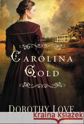 Carolina Gold Dorothy Love 9781401687618 Thomas Nelson Publishers - książka