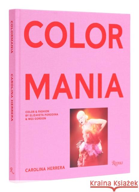 Carolina Herrera: ColormaniaColor and Fashion Enninful, Edward 9780847873715 Rizzoli International Publications - książka