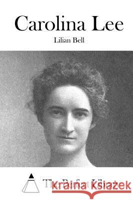 Carolina Lee Lilian Bell The Perfect Library 9781519581181 Createspace Independent Publishing Platform - książka