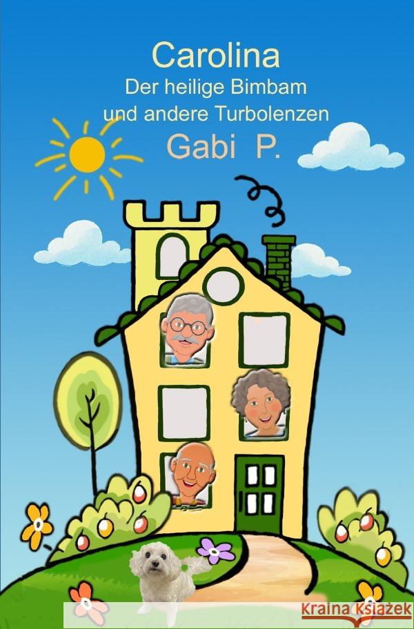 Carolina und der heilige Bimbam P., Gabi 9783565075157 epubli - książka