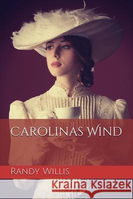 Carolinas Wind: 2021 Revised and Expanded Edition Randy Willis 9781736508510 American Writers Publishing, LLC - książka