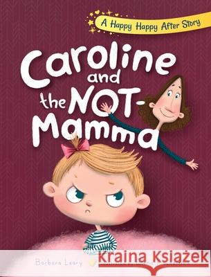 Caroline and the Not-Mamma Barbara Leary, Elena Kochetova 9781734025866 Coquina Press LLC - książka