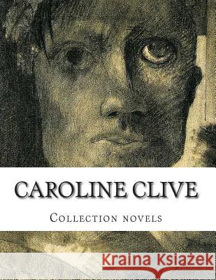 Caroline Clive, Collection novels Clive, Caroline 9781500382582 Createspace - książka