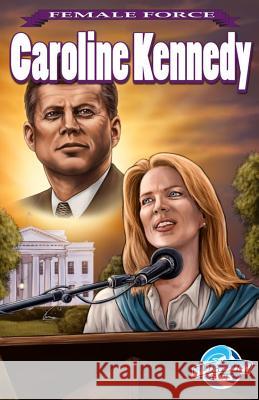 Caroline Kennedy Neal Bailey Ryan Howe Vinnie Tartamella 9781427639219 Bluewater Productions - książka