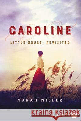 Caroline: Little House, Revisited Sarah Miller 9780062688101 HarperLuxe - książka