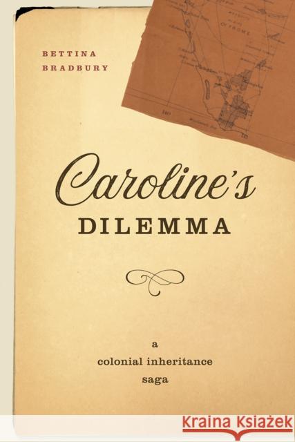 Caroline's Dilemma: A Colonial Inheritance Saga Bettina Bradbury 9780774865319 University of British Columbia Press - książka