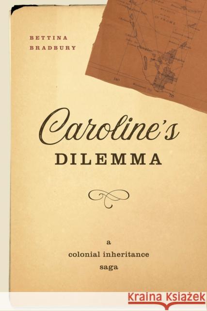 Caroline's Dilemma: A Colonial Inheritance Saga Bettina Bradbury 9780774865609 University of British Columbia Press - książka