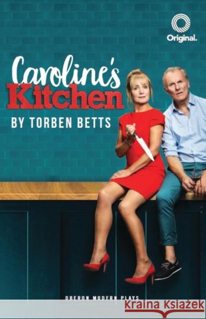Caroline's Kitchen Betts, Torben 9781786824110 Oberon Books - książka