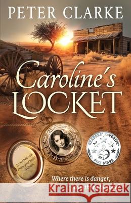 Caroline's Locket Peter Clarke 9781922913791 Aurora House - książka