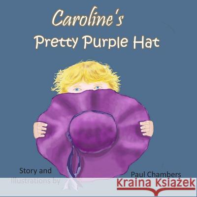 Caroline's Pretty Purple Hat Paul Chambers 9781080426164 Independently Published - książka