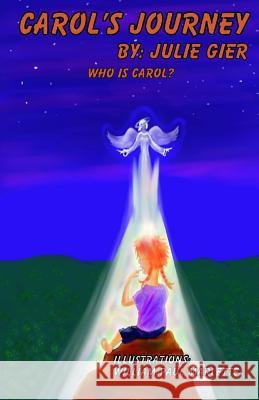 Carol's Journey: Who is Carol? Gier, Julie 9781497392175 Createspace - książka