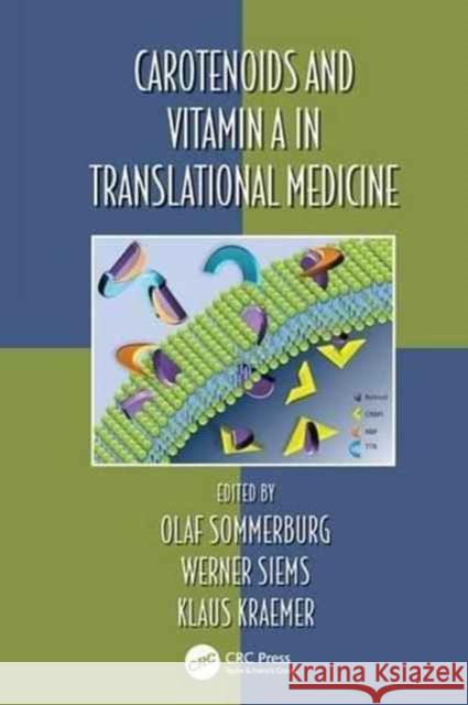 Carotenoids and Vitamin A in Translational Medicine Olaf Sommerburg Werner Siems Klaus Kraemer 9781138199477 CRC Press - książka