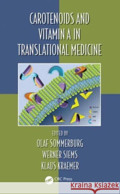 Carotenoids and Vitamin A in Translational Medicine Olaf Sommerburg Werner Siems Klaus Kraemer 9781439855263 CRC Press - książka