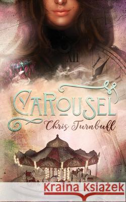 Carousel Chris Turnbull 9781535313216 Createspace Independent Publishing Platform - książka