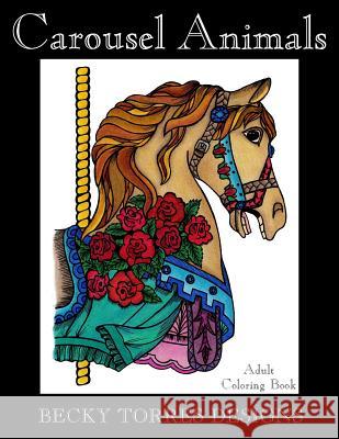 Carousel Animals Becky L. Torres 9781519790231 Createspace Independent Publishing Platform - książka