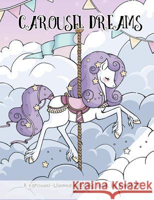 Carousel Dreams: A Coloring Book by YamPuff Eldahan, Yasmeen H. 9781533372369 Createspace Independent Publishing Platform - książka