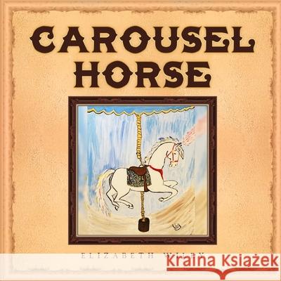 Carousel Horse: Keiry: Equine Therapy Champion Elizabeth Wiley 9781649341105 Rustik Haws LLC - książka