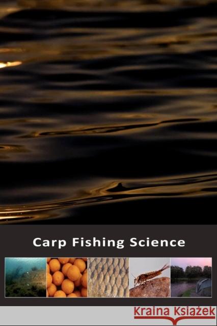 Carp Fishing Science: A Guide to Watercraft for the Carp Angler Jon Wood 9780956729705 Fishing Booksender - książka