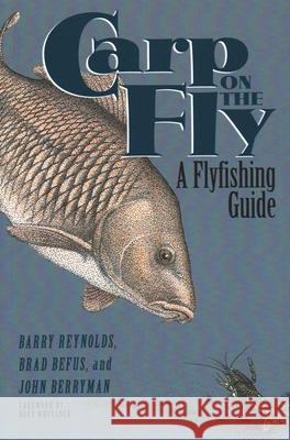 Carp on the Fly: A Flyfishing Guide Reynolds, Barry 9781555661861 Johnson Books - książka