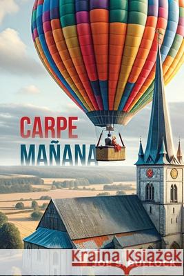 Carpe Manana Joe S. Bullock 9781955018562 Publishing Circle - książka