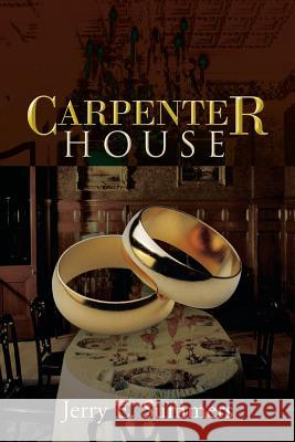 Carpenter House Jerry E. Summers 9781475999969 iUniverse.com - książka