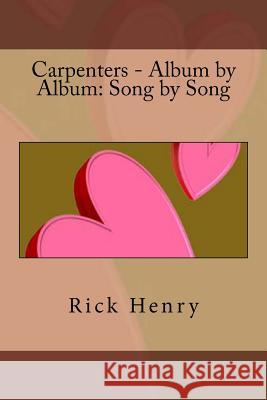 Carpenters - Album by Album: Song by Song Rick Henry Irene Economou Frank Rendo 9781495270055 Createspace - książka