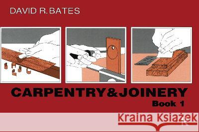 Carpentry and Joinery Book 1 David R. Bates 9781138835443 Routledge - książka