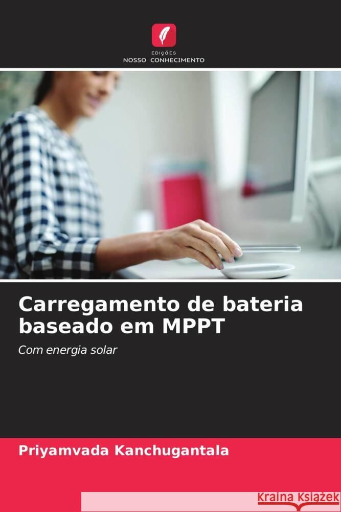 Carregamento de bateria baseado em MPPT KANCHUGANTALA, PRIYAMVADA 9786206308294 Edições Nosso Conhecimento - książka