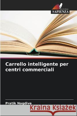 Carrello intelligente per centri commerciali Pratik Nagdive 9786205255834 Edizioni Sapienza - książka