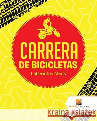 Carrera De Bicicletas: Laberintos Niños Activity Crusades 9780228221081 Activity Crusades - książka
