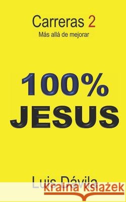 Carreras 2: Más allá de mejorar Luis Dávila, 100 Jesus Books 9781521505250 Independently Published - książka