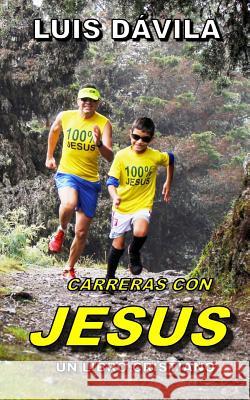 Carreras Con Jesus Luis Dávila, 100 Jesus Books 9781731595751 Independently Published - książka