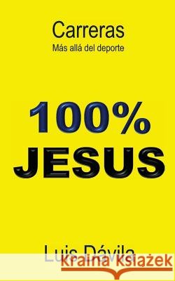 Carreras: Más allá del deporte Luis Dávila, 100 Jesus Books 9781521107751 Independently Published - książka